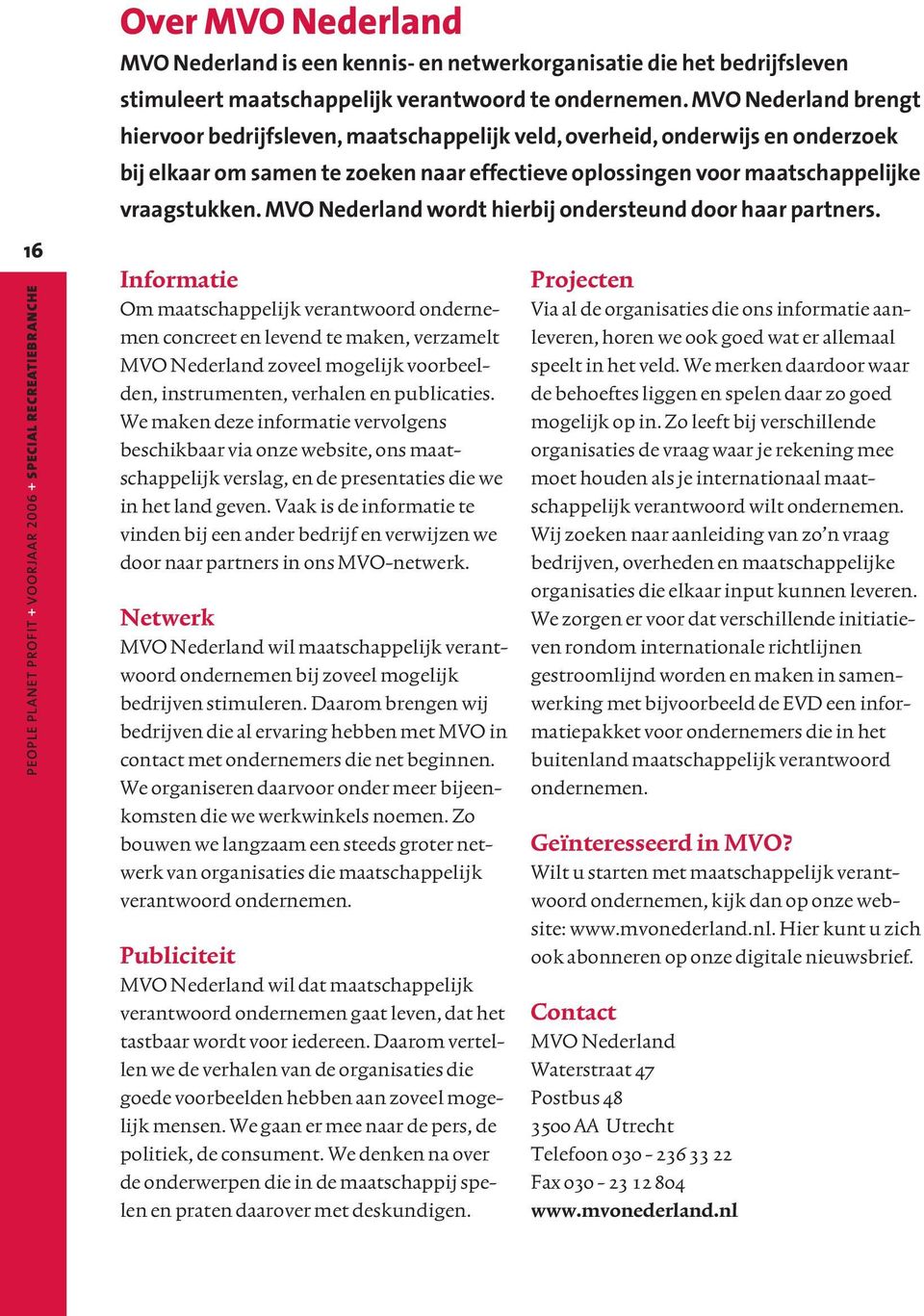 MVO Nederland wordt hierbij ondersteund door haar partners.