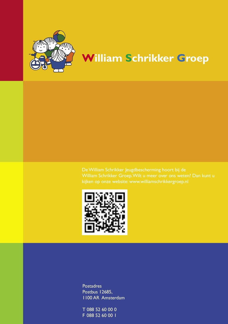 Dan kunt u kijken op onze website: www.williamschrikkergroep.