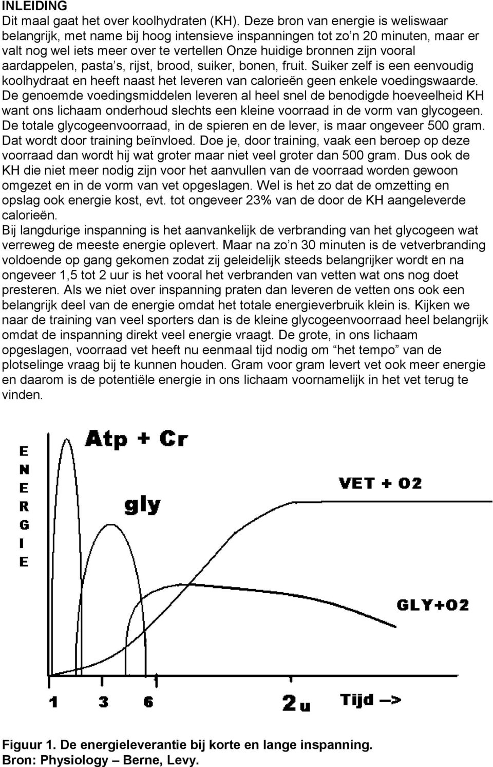 aardappelen, pasta s, rijst, brood, suiker, bonen, fruit. Suiker zelf is een eenvoudig koolhydraat en heeft naast het leveren van calorieën geen enkele voedingswaarde.