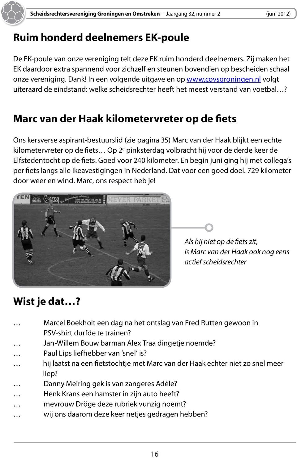 nl volgt uiteraard de eindstand: welke scheidsrechter heeft het meest verstand van voetbal?