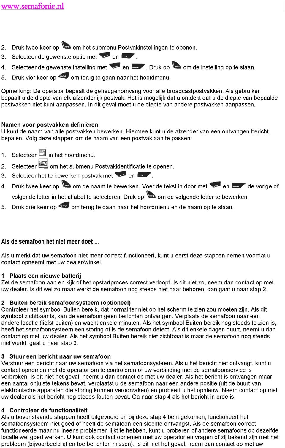 Het is mogelijk dat u ontdekt dat u de diepte van bepaalde postvakken niet kunt aanpassen. In dit geval moet u de diepte van andere postvakken aanpassen.