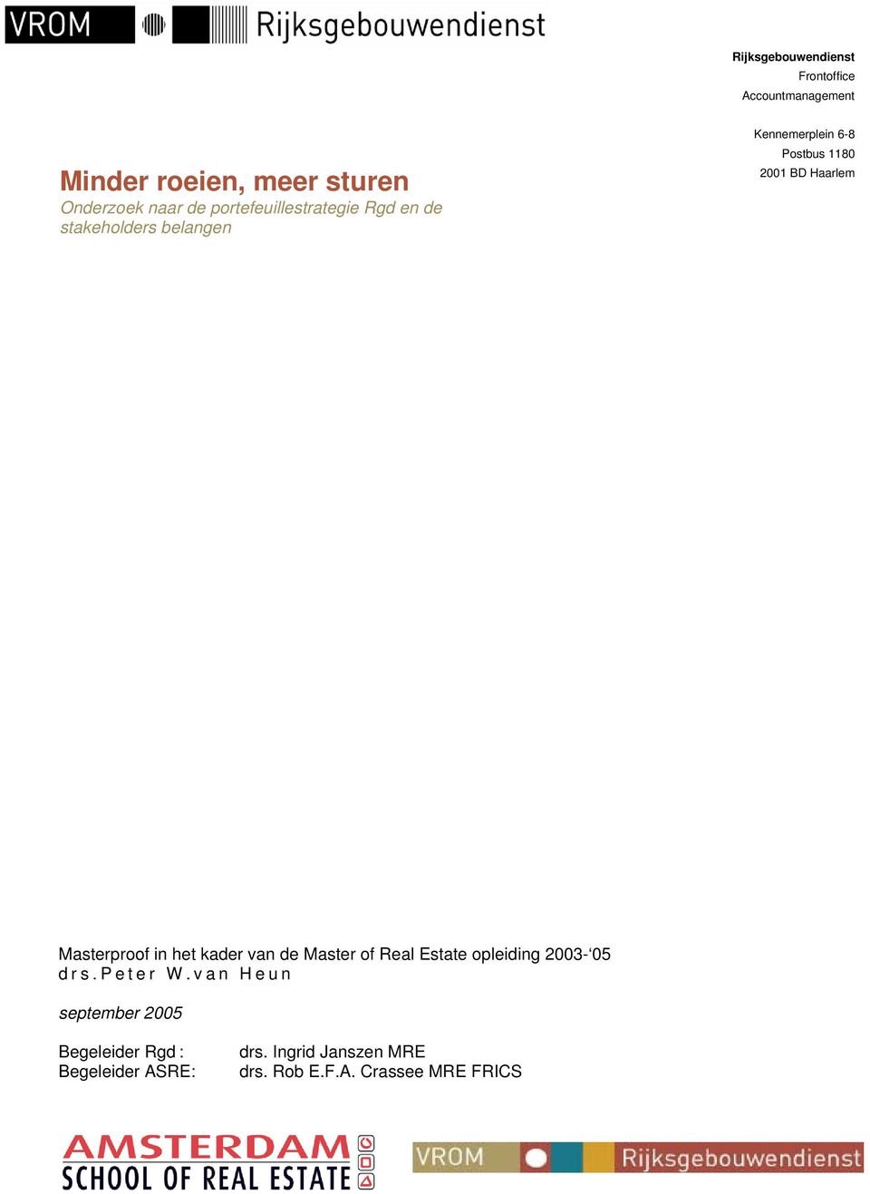 Haarlem Masterproof in het kader van de Master of Real Estate opleiding 2003-05 drs.peter W.