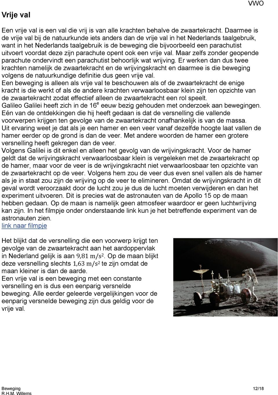 voordat deze zijn parachute opent ook een vrije val. Maar zelfs zonder geopende parachute ondervindt een parachutist behoorlijk wat wrijving.