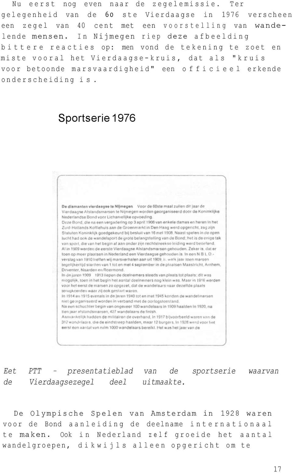 een officieel erkende onderscheiding is. Sportserie 1976 Eet PTT - presentatieblad van de sportserie waarvan de Vierdaagsezegel deel uitmaakte.