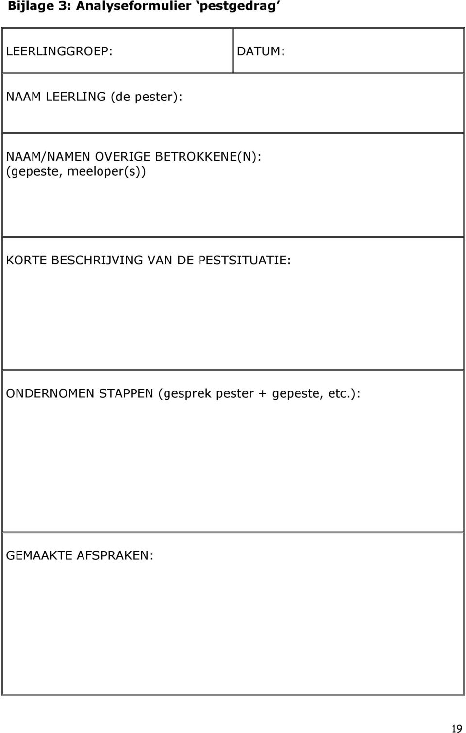 (gepeste, meeloper(s)) KORTE BESCHRIJVING VAN DE PESTSITUATIE: