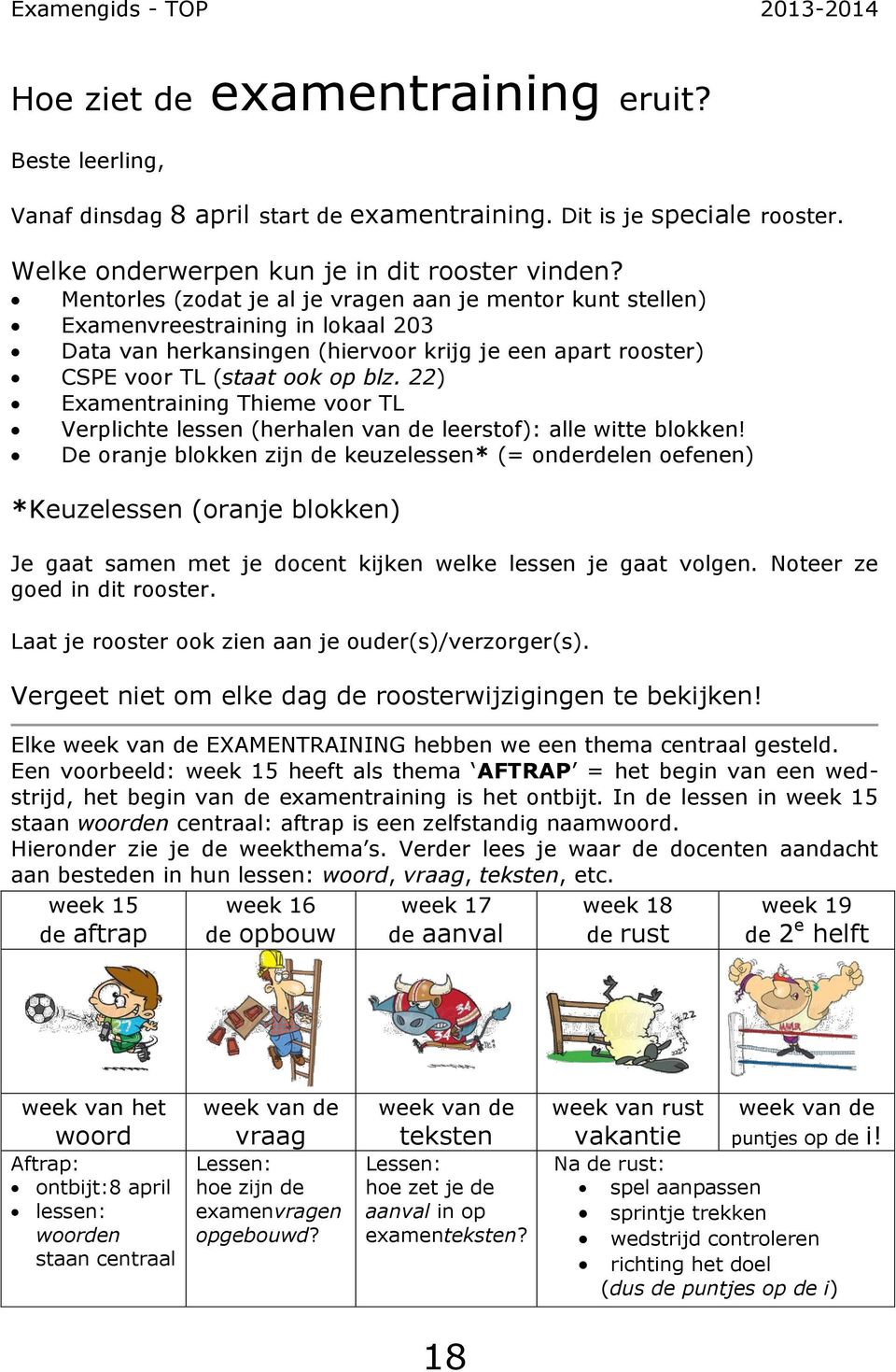 22) Examentraining Thieme voor TL Verplichte lessen (herhalen van de leerstof): alle witte blokken!