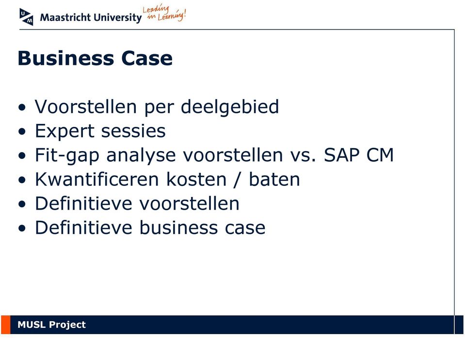 vs. SAP CM Kwantificeren kosten / baten
