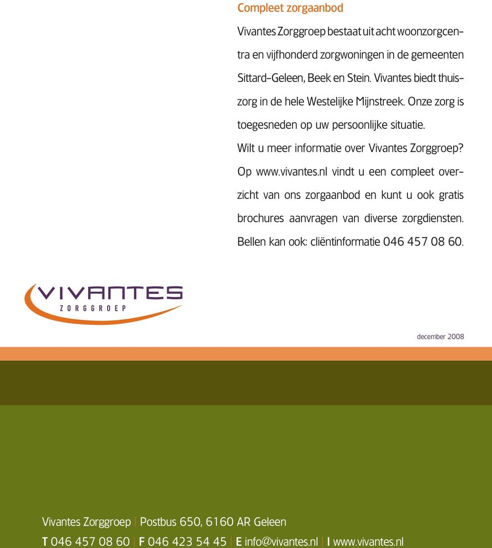 Wilt u meer informatie over Vivantes Zorggroep? Op www.vivantes.