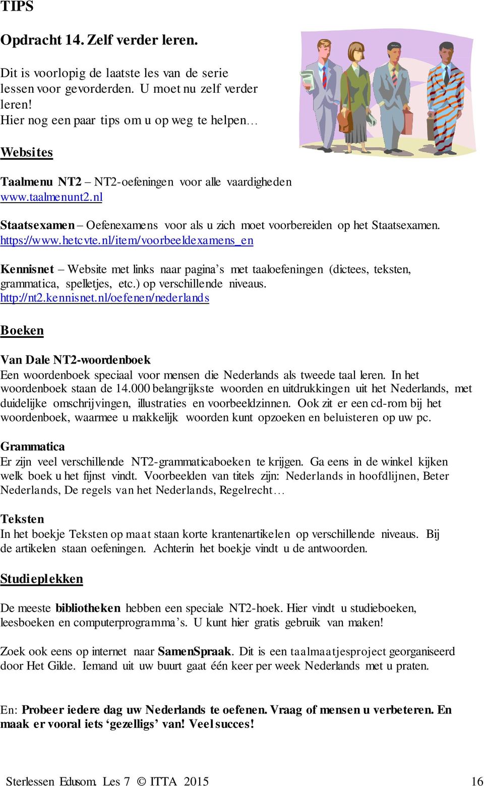 nl Staatsexamen Oefenexamens voor als u zich moet voorbereiden op het Staatsexamen. https://www.hetcvte.