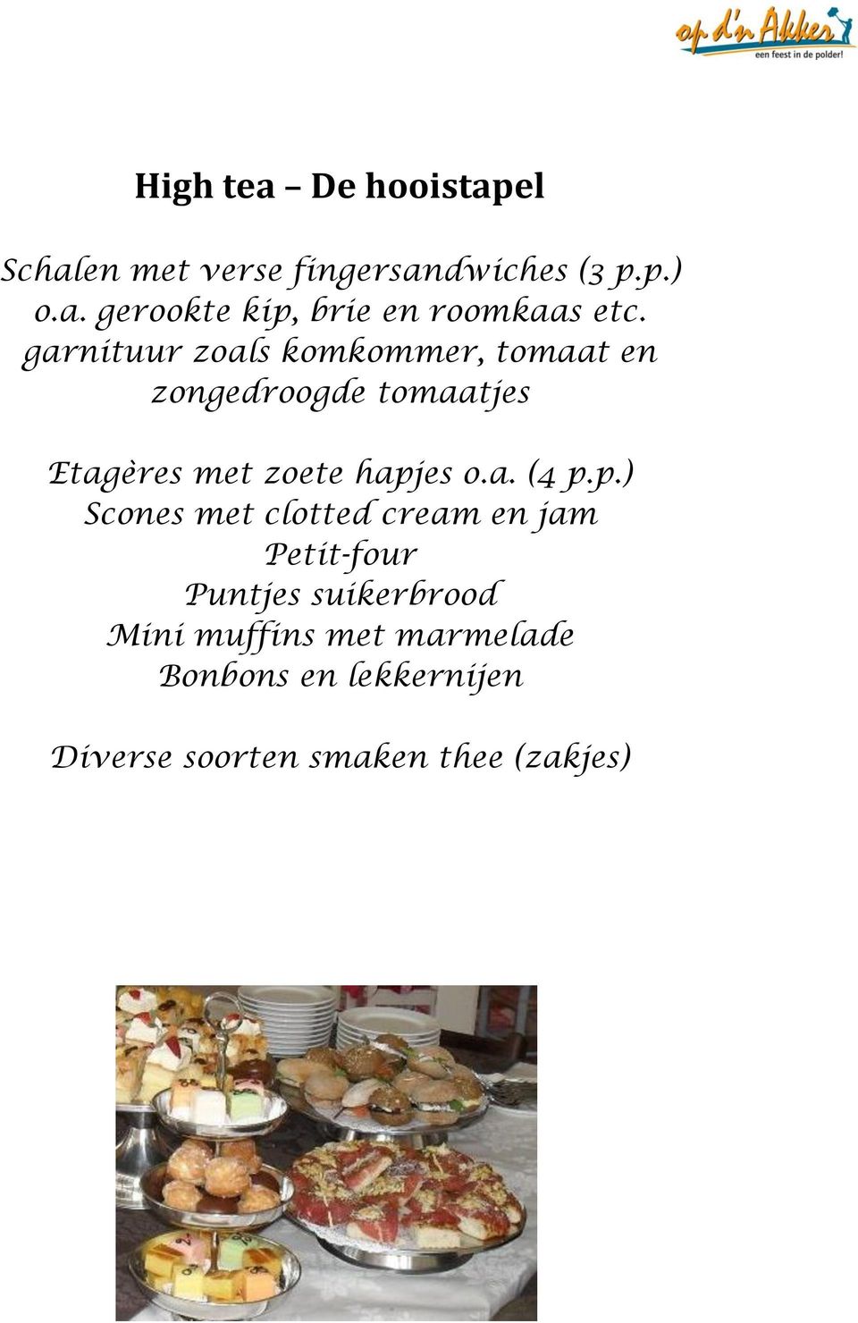 p.) Scones met clotted cream en jam Petit-four Puntjes suikerbrood Mini muffins met