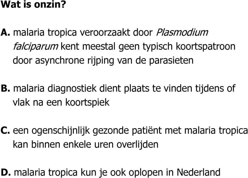 koortspatroon door asynchrone rijping van de parasieten B.