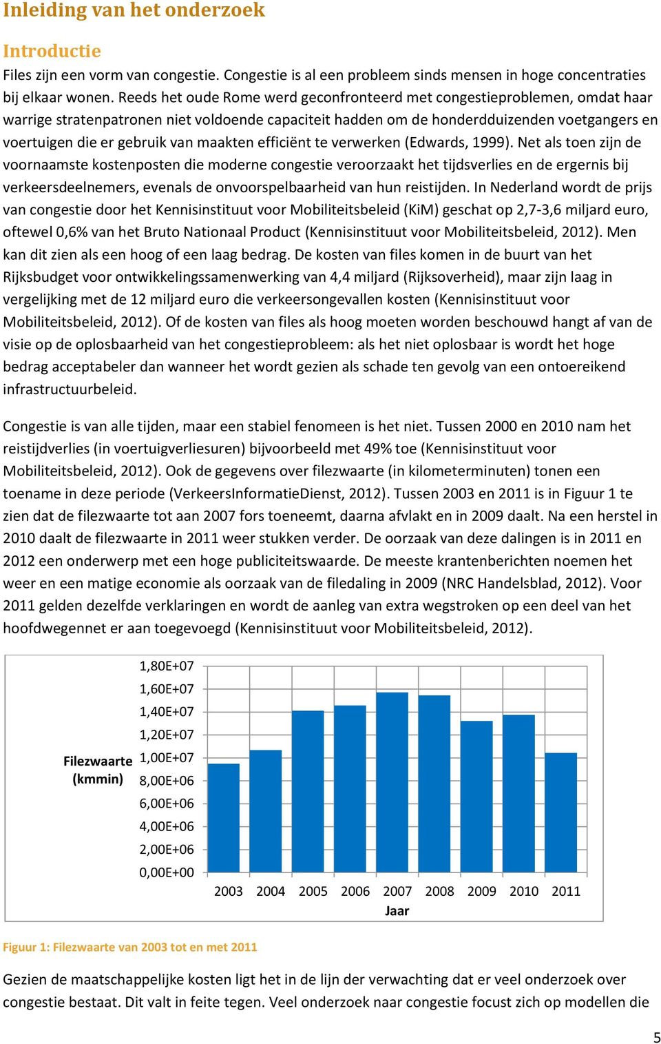 maakten efficiënt te verwerken (Edwards, 1999).