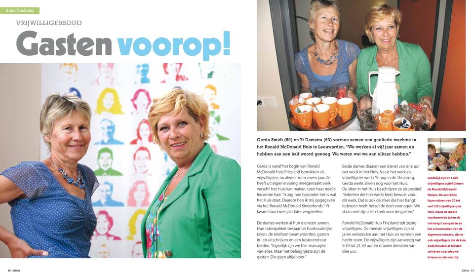 Gerda is vanaf het begin van Ronald McDonald Huis Friesland betrokken als vrijwilligster, nu alweer ruim zeven jaar.