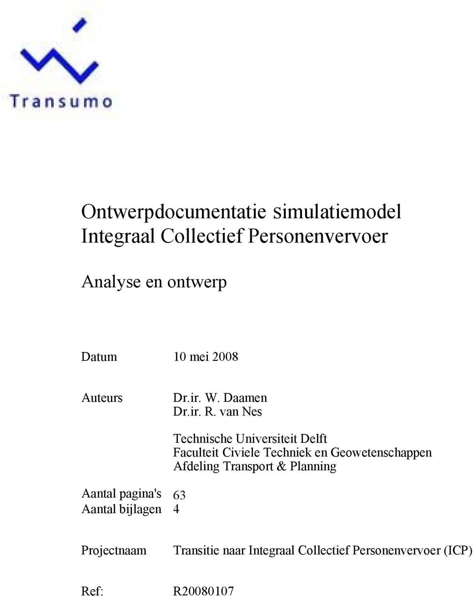 van Nes Aantal pagina's 63 Aantal bijlagen 4 Technische Universiteit Delft Faculteit Civiele