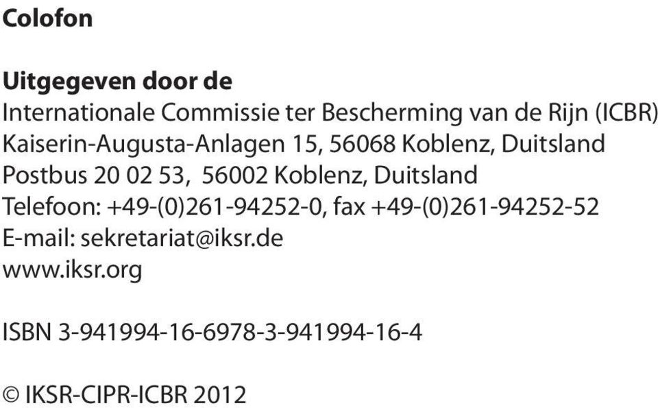 56002 Koblenz, Duitsland Telefoon: +49-(0)261-94252-0, fax +49-(0)261-94252-52