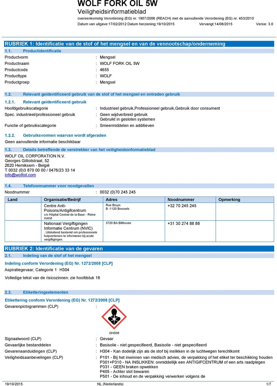 industrieel/professioneel gebruik Functie of gebruikscategorie : Industrieel gebruik,professioneel gebruik,gebruik door consument : Geen wijdverbreid gebruik Gebruikt in gesloten systemen :