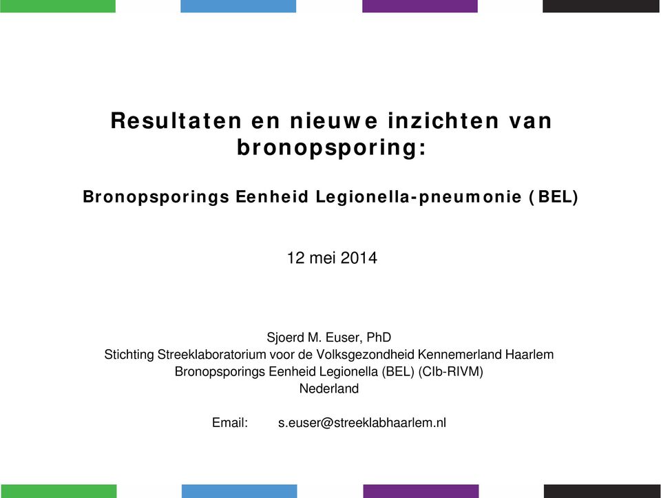 Euser, PhD Stichting Streeklaboratorium voor de Volksgezondheid