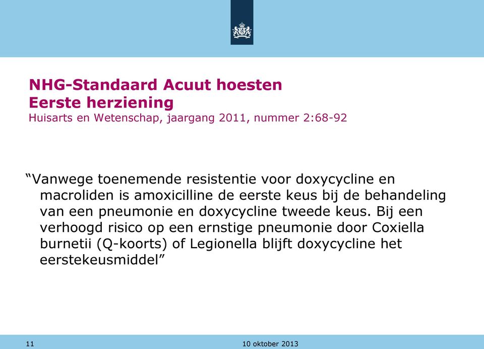 behandeling van een pneumonie en doxycycline tweede keus.