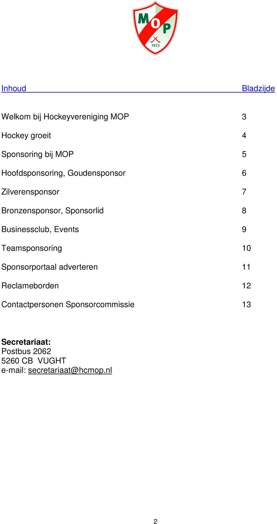 Businessclub, Events 9 Teamsponsoring 10 Sponsorportaal adverteren 11 Reclameborden 12