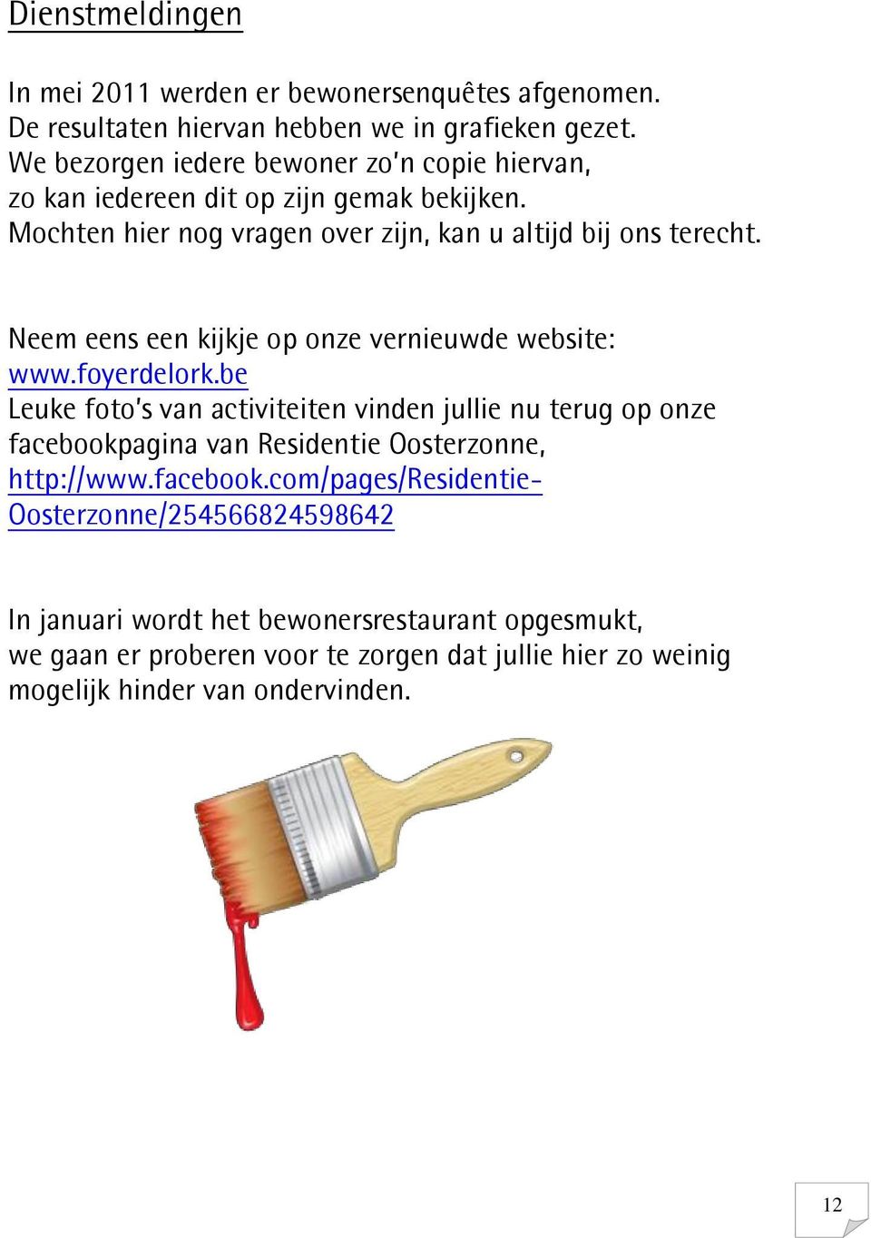 Neem eens een kijkje op onze vernieuwde website: www.foyerdelork.