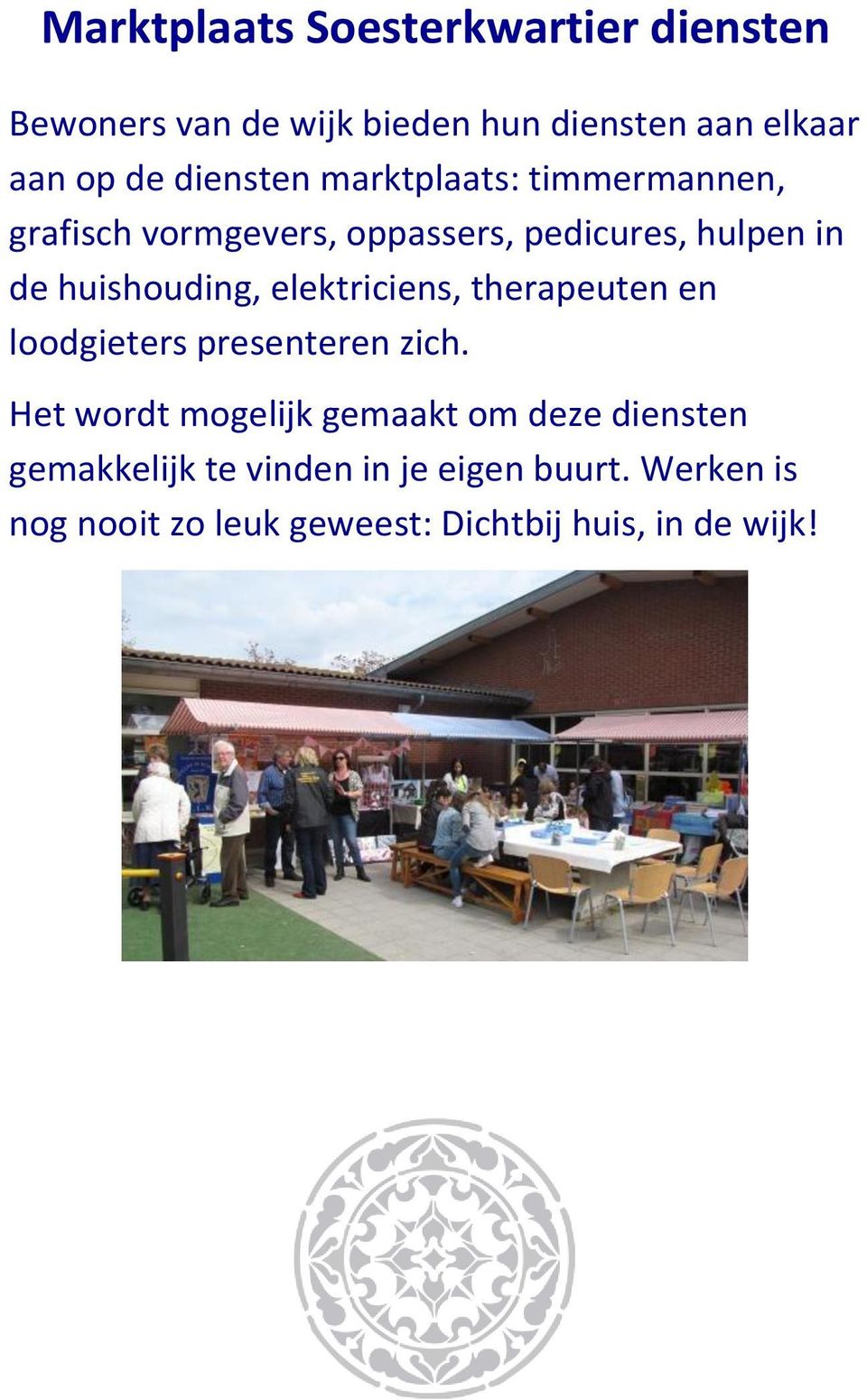 huishouding, elektriciens, therapeuten en loodgieters presenteren zich.