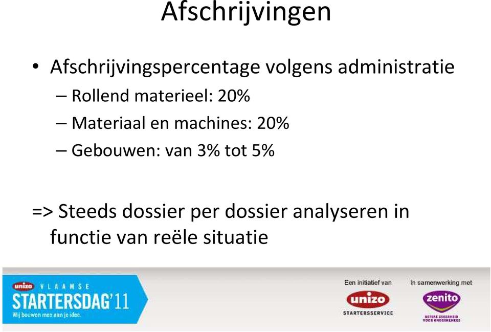 machines: 20% Gebouwen: van 3% tot 5% => Steeds