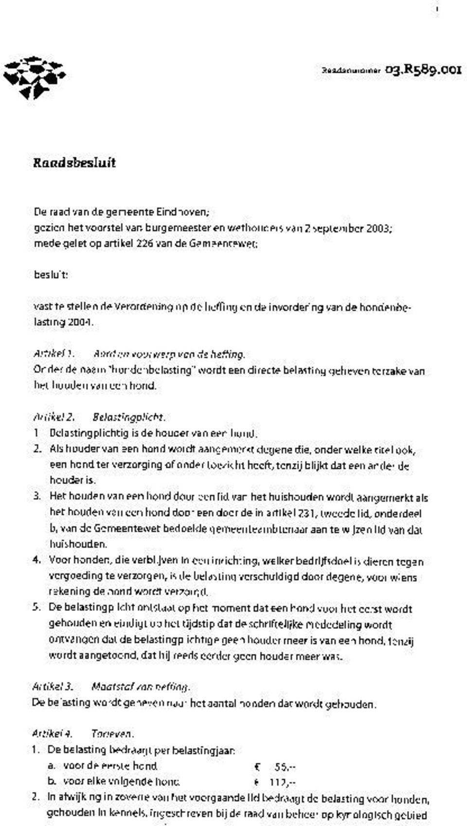 Verordening op de heffing en de invordering van de hondenbelasting 2004. Artikel 1.