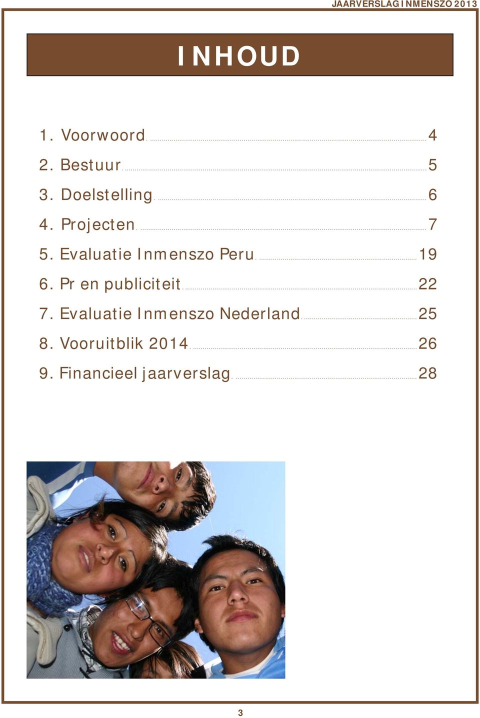 ...19 6. Pr en publiciteit....22 7. Evaluatie Inmenszo Nederland.