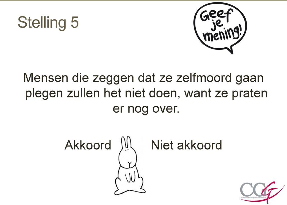 zullen het niet doen, want ze