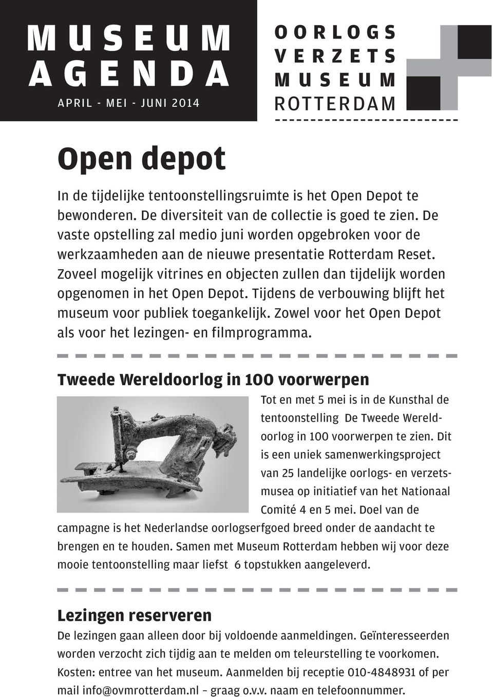 Zoveel mogelijk vitrines en objecten zullen dan tijdelijk worden opgenomen in het Open Depot. Tijdens de verbouwing blijft het museum voor publiek toegankelijk.