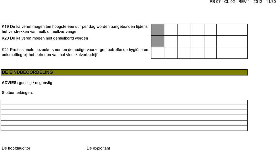 Professionele bezoekers nemen de nodige voorzorgen betreffende hygiëne en ontsmetting bij het betreden van