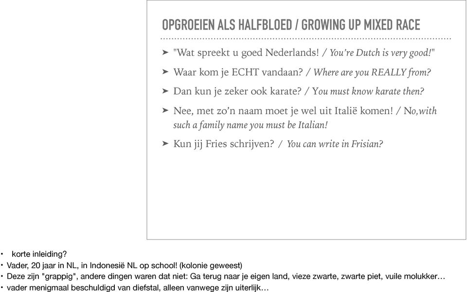 / No,with such a family name you must be Italian! Kun jij Fries schrijven? / You can write in Frisian? korte inleiding?