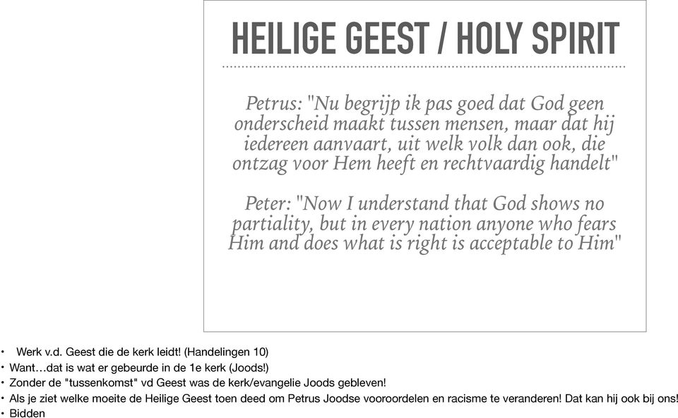 is acceptable to Him" Werk v.d. Geest die de kerk leidt! (Handelingen 10) Want dat is wat er gebeurde in de 1e kerk (Joods!