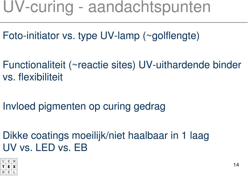 UV-uithardende binder vs.