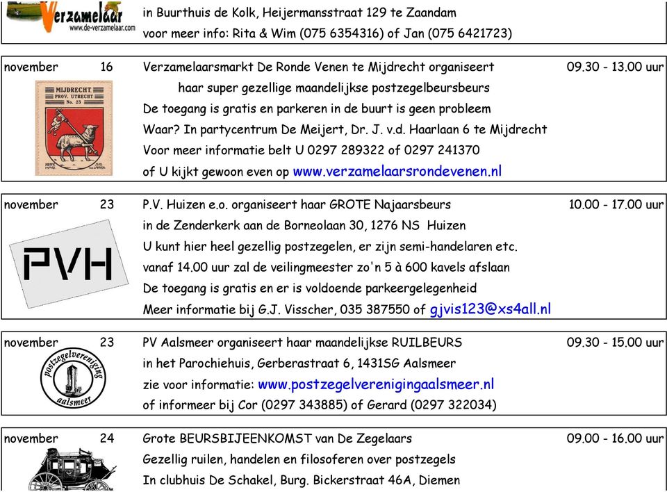 verzamelaarsrondevenen.nl november 23 P.V. Huizen e.o. organiseert haar GROTE Najaarsbeurs 10.00-17.