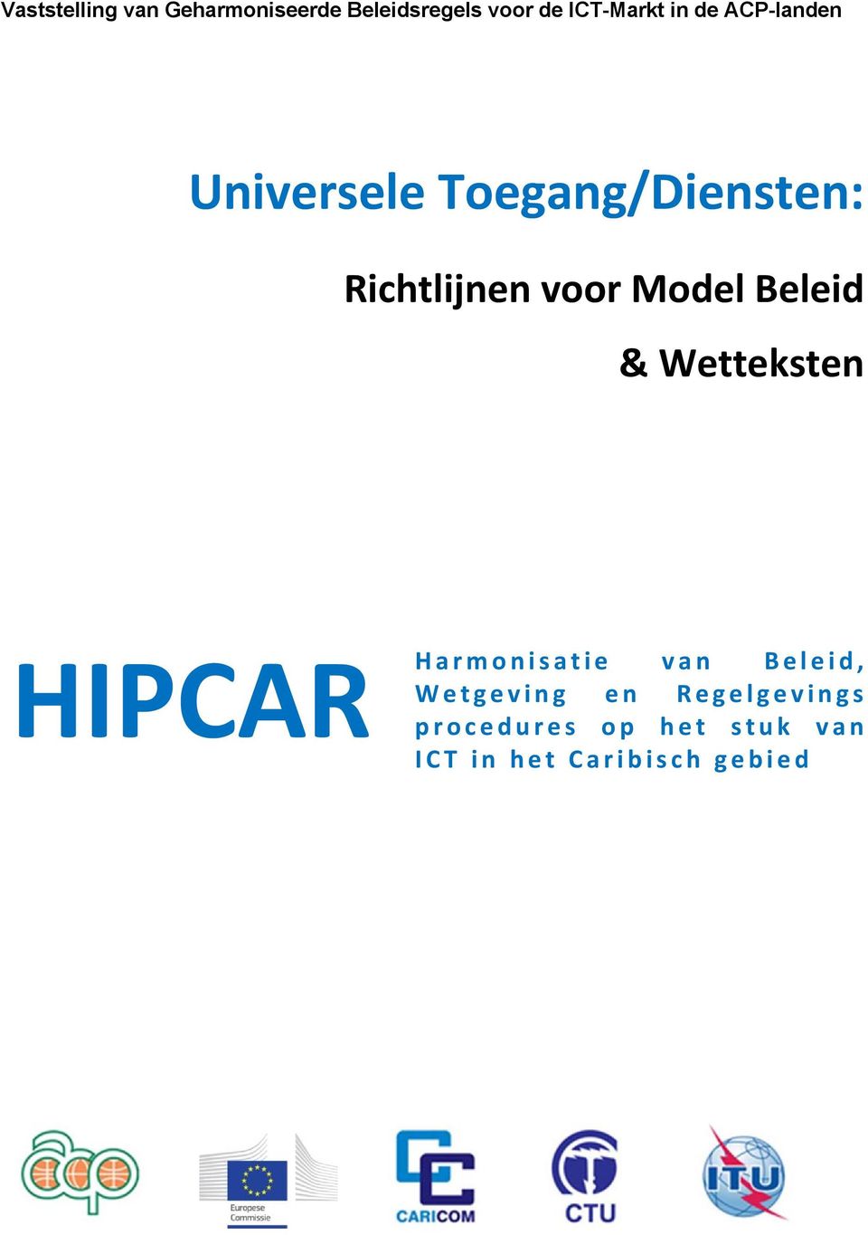 Model Beleid & Wetteksten HIPCAR Harmonisatie van Beleid,