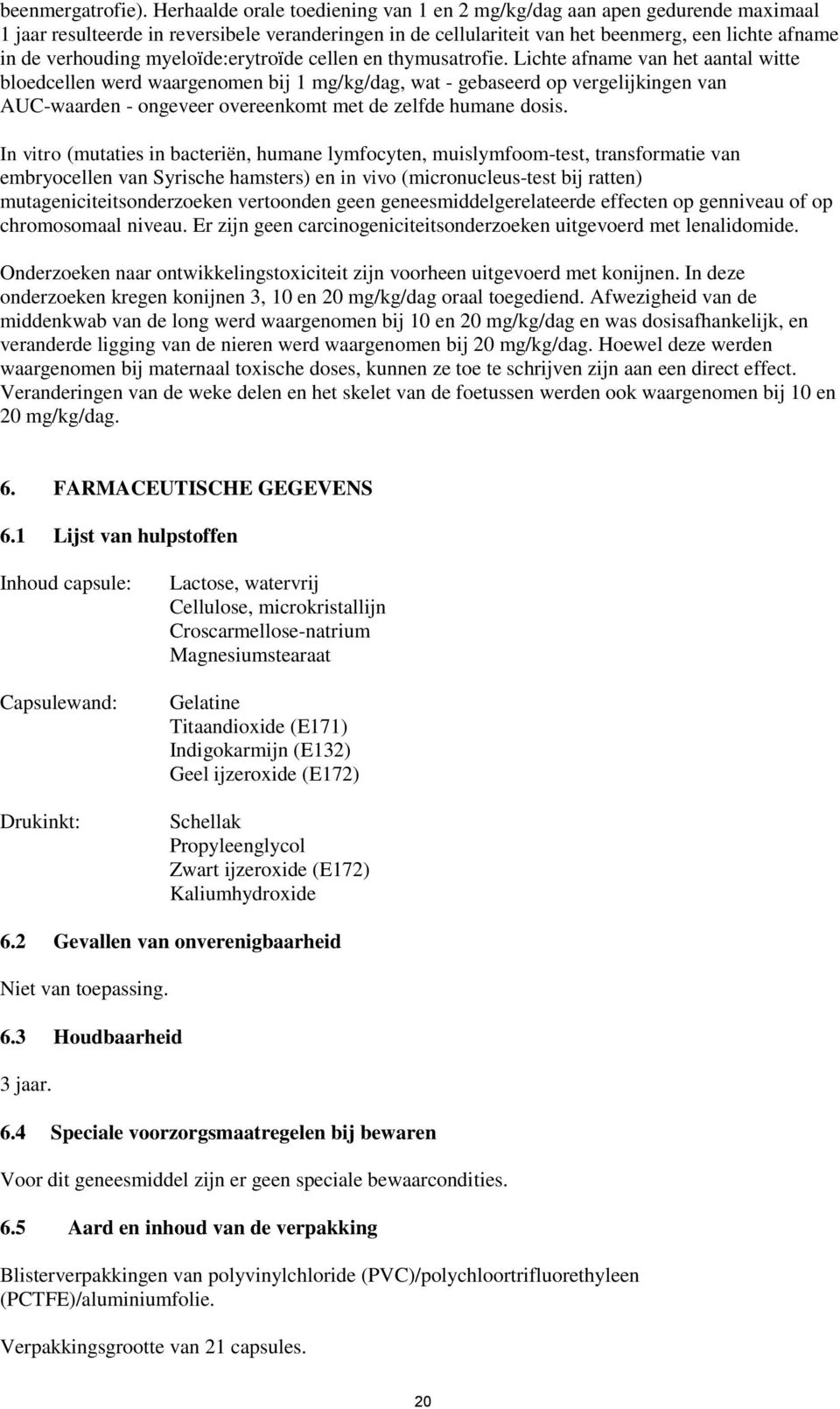 myeloïde:erytroïde cellen en thymusatrofie.