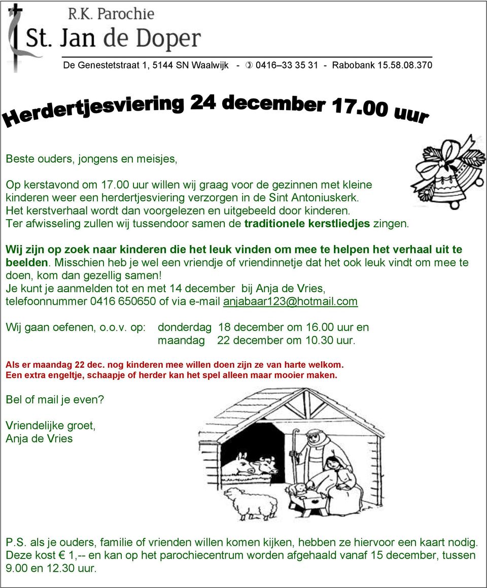 Ter afwisseling zullen wij tussendoor samen de traditionele kerstliedjes zingen. Wij zijn op zoek naar kinderen die het leuk vinden om mee te helpen het verhaal uit te beelden.