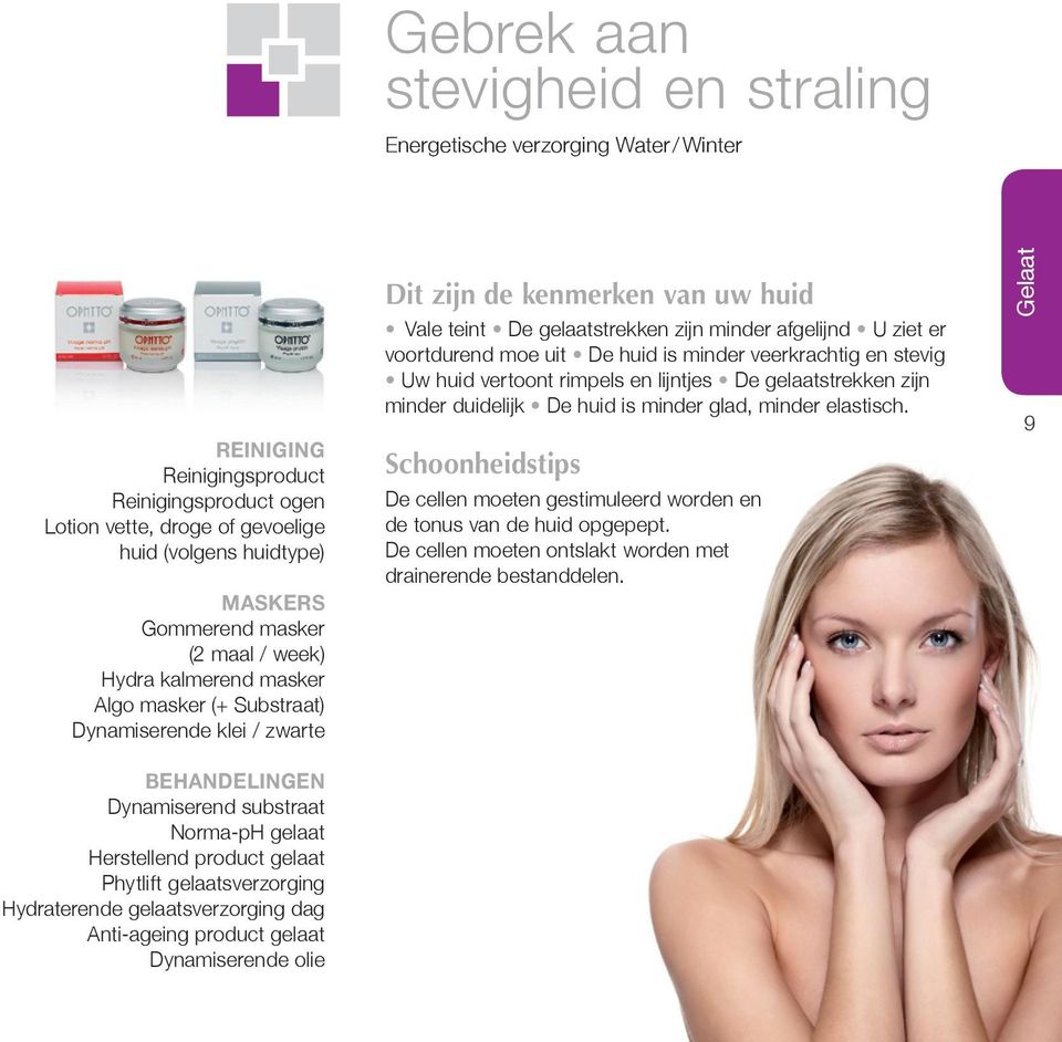 gelaatsverzorging dag Anti-ageing product gelaat Dynamiserende olie Dit zijn de kenmerken van uw huid Vale teint De gelaatstrekken zijn minder afgelijnd U ziet er voortdurend moe uit De huid is