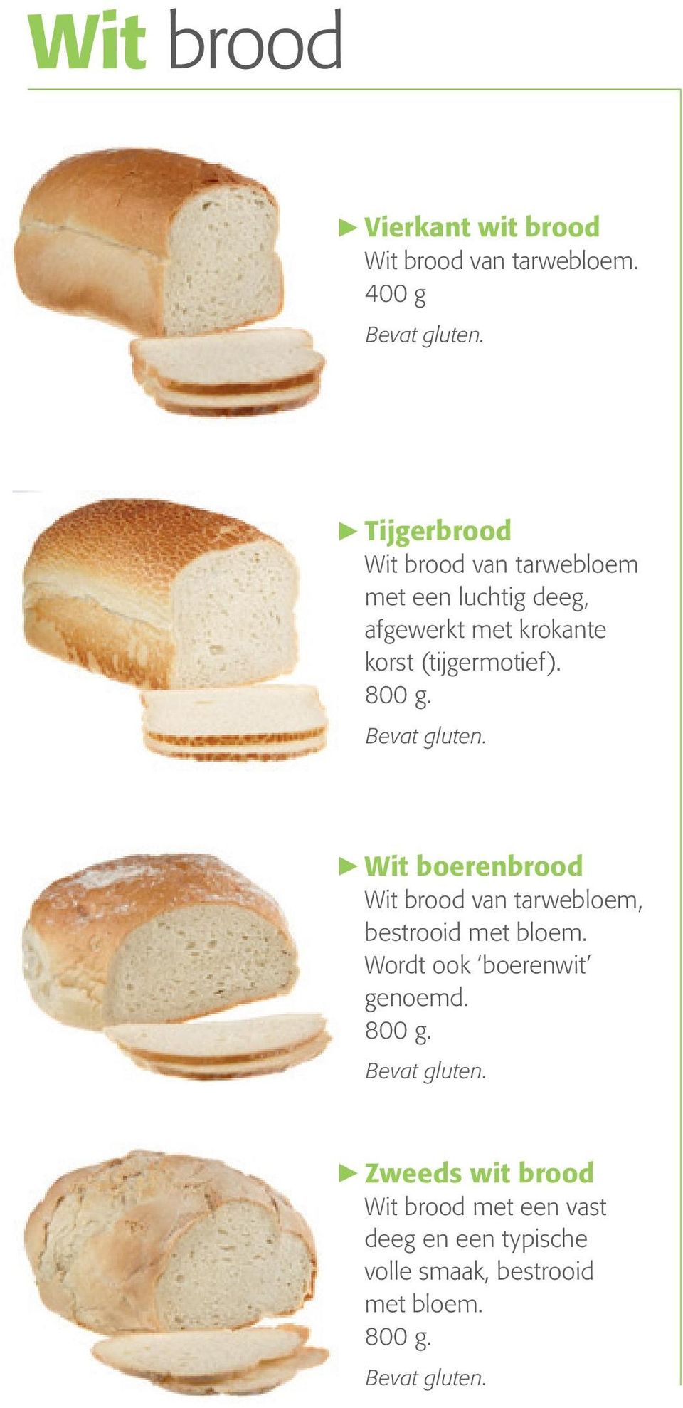 korst (tijgermotief). Wit boerenbrood Wit brood van tarwebloem, bestrooid met bloem.