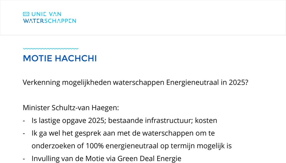 kosten - Ik ga wel het gesprek aan met de waterschappen om te onderzoeken of 100%