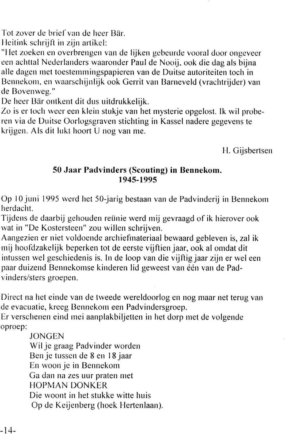 ook die dag als bijrra alle dagen nlet toesternrtringspapierell van de Duitse autoriteiten toch in Bcrnekorn. err rvaarschijrrlijk ook Cerrit vau llarneveld (vraclrtrijder) van cle Bovenweg.