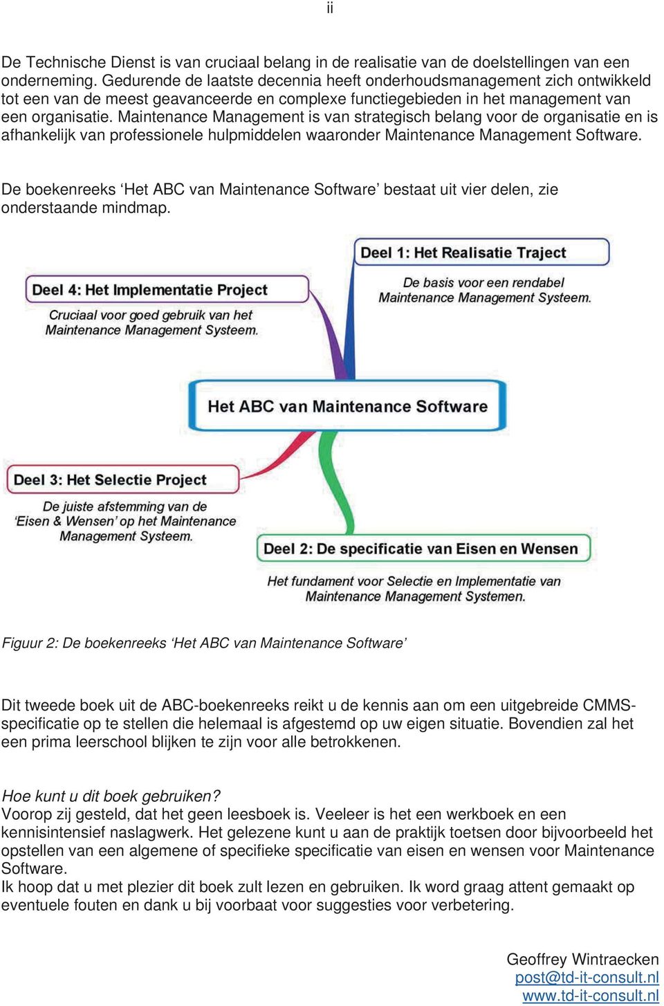 Maintenance Management is van strategisch belang voor de organisatie en is afhankelijk van professionele hulpmiddelen waaronder Maintenance Management Software.