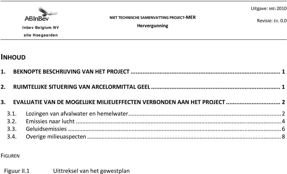 EVALUATIE VAN DE MOGELIJKE MILIEUEFFECTEN VERBONDEN AAN HET PROJECT... 2 3.1.