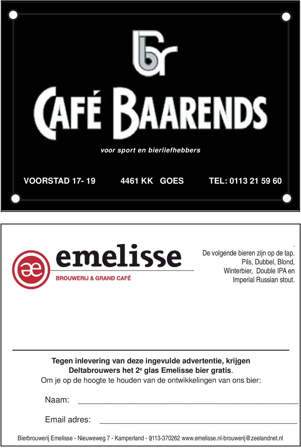 Tegen inlevering van deze ingevulde advertentie, krijgen Deltabrouwers het 2 e glas Emelisse bier gratis.