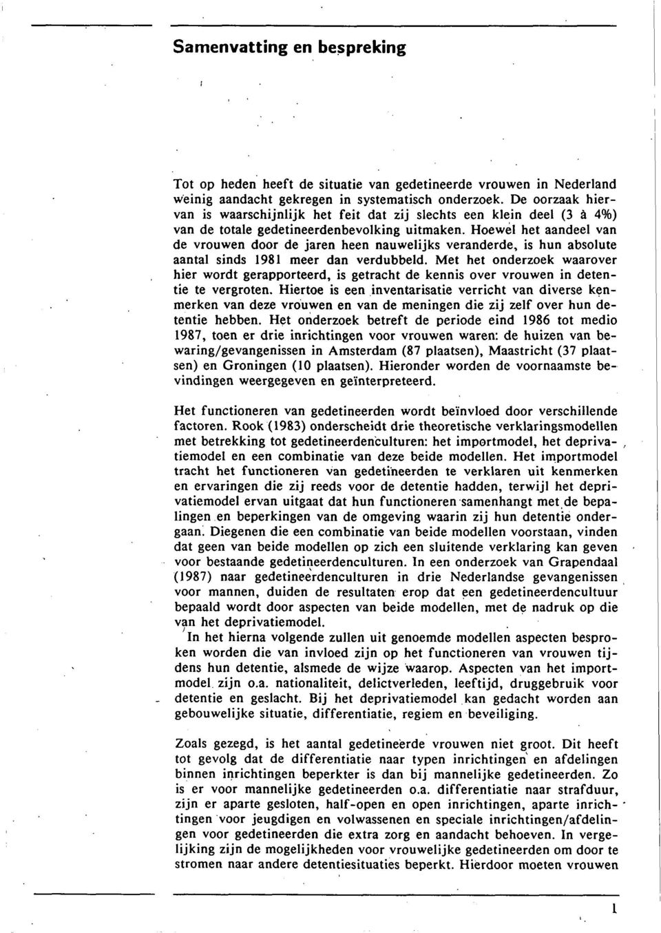 Hoewel het aandeel van de vrouwen door de jaren heen nauwelijks veranderde, is hun absolute aantal sinds 1981 meer dan verdubbeld.