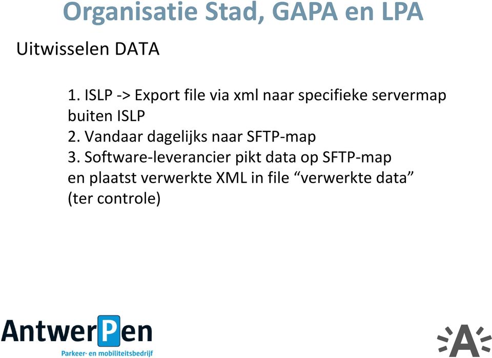 ISLP 2. Vandaar dagelijks naar SFTP-map 3.