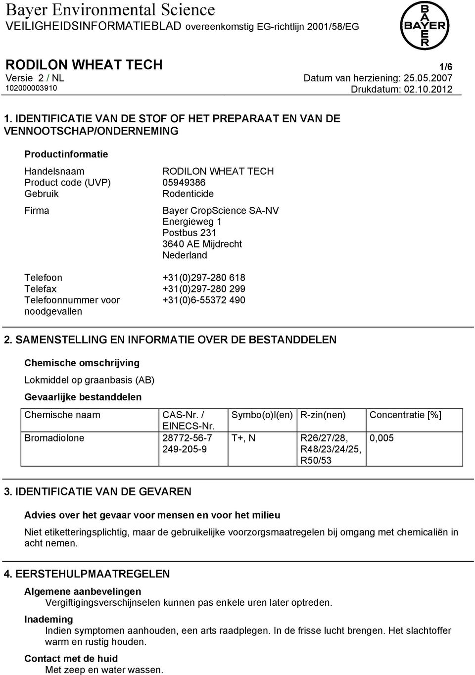 SA-NV Energieweg 1 Postbus 231 3640 AE Mijdrecht Nederland Telefoon +31(0)297-280 618 Telefax +31(0)297-280 299 Telefoonnummer voor +31(0)6-55372 490 noodgevallen 2.