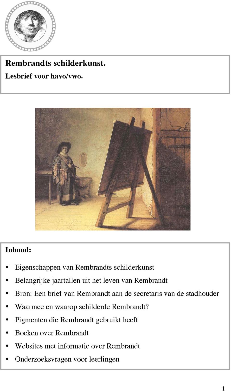 Rembrandt Bron: Een brief van Rembrandt aan de secretaris van de stadhouder Waarmee en waarop