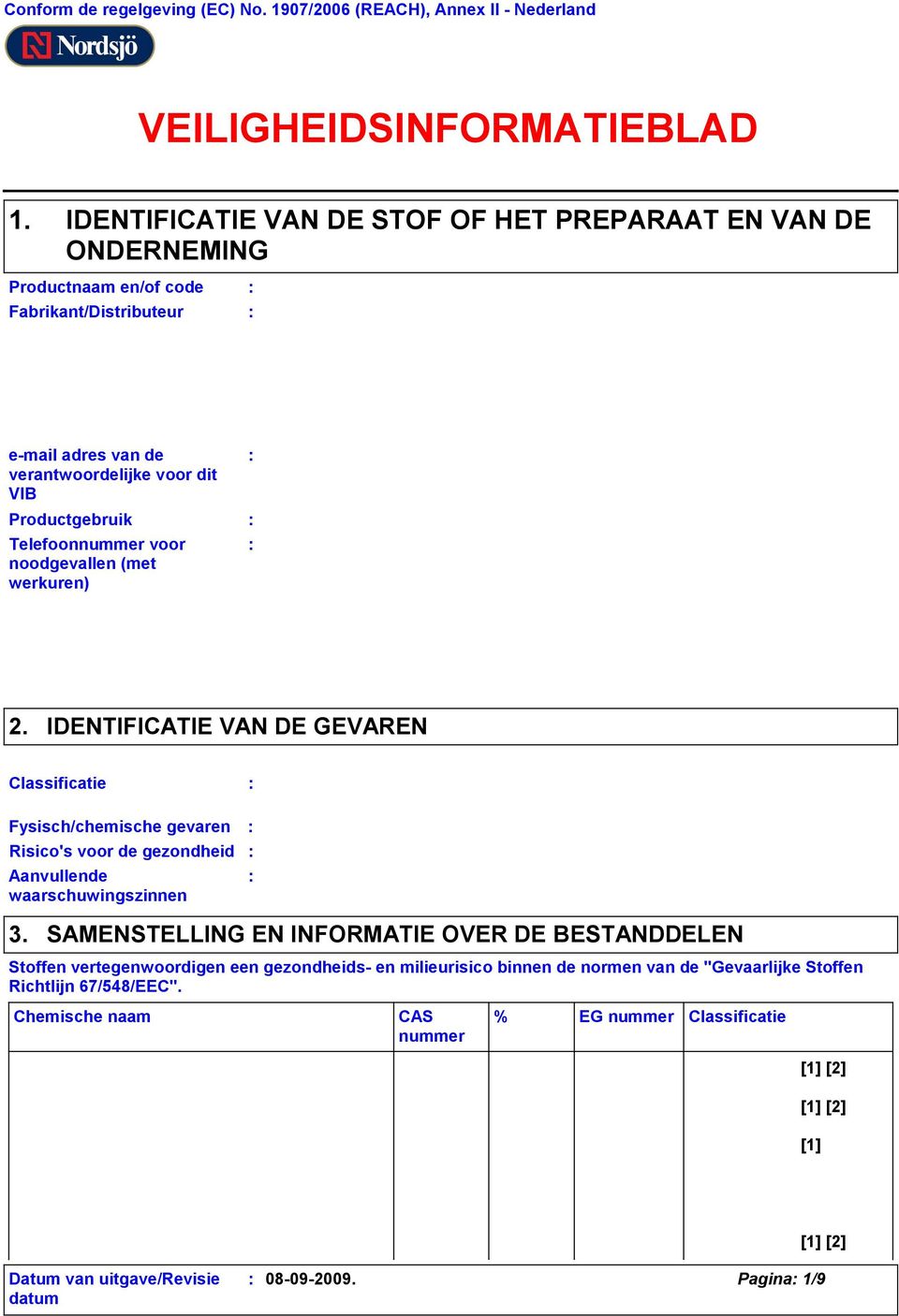 bv Store Brands Postbus 4, 2964 ZG Groot-Ammers Nederland Tel.